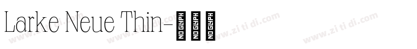 Larke Neue Thin字体转换